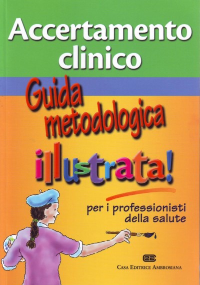 ACCERTAMENTO CLINICO - Guida metodologica illustrata per i professionisti della salute